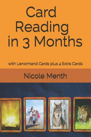 Card Reading in 3 Months: with Lenormand Cards plus 4 Extra Cards