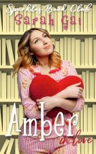 Amber in Love: Romantic Comedy/ Chick Lit/ Curvy Girl Fiction