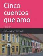 Cinco Cuentos Que Amo: Ficción