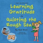 Learning Gratitude OR Quieting the Rough Sea
