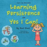 Learning Persistence Or Yes I Can!