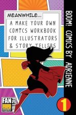 Boom! Comics by Adrienne: A What Happens Next Comic Book for Budding Illustrators and Story Tellers