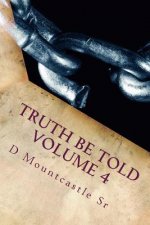 Truth Be Told Volume 4: Time: Your Journey...