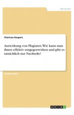 Auswirkung von Plagiaten. Wie kann man ihnen effektiv entgegenwirken und gibt es tatsächlich nur Nachteile?