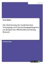 Die Absicherung der medizinischen Versorgung von Untersuchungsgefangenen am Beispiel der MfS-Bezirksverwaltung Rostock