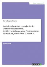 Inwiefern bestehen typische, in der Literatur beschriebene, Schülervorstellungen zur Photosynthese bei Schüler_innen einer 7. Klasse ?