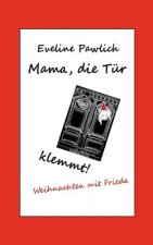 Mama, die Tur klemmt!