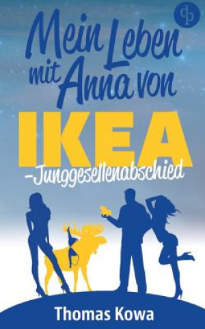 Mein Leben mit Anna von IKEA - Junggesellenabschied (Humor)