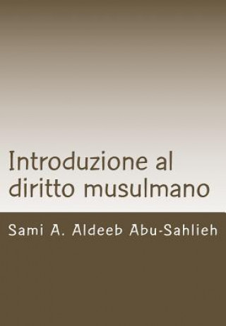 Introduzione Al Diritto Musulmano: Fondamenti, Fonti E Principi