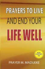 Prayers to live and end your life well