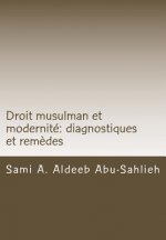 Droit Musulman Et Modernité: Diagnostiques Et Rem?des