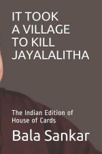 It Took a Village to Kill Jayalalitha: The Indian Edition of House of Cards