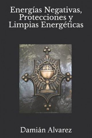 Energías Negativas, Protecciones y Limpias Energéticas