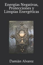 Energías Negativas, Protecciones y Limpias Energéticas