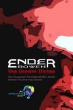 The Dream Divide: How to Conquer the Single Biggest Barrier Between You and Your Dreams
