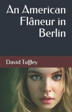 American Flaneur in Berlin
