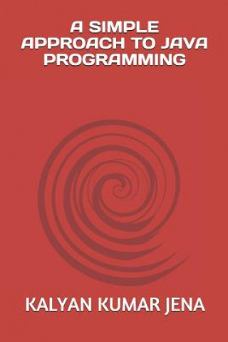 A Simple Approach to Java Programming
