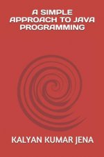 A Simple Approach to Java Programming