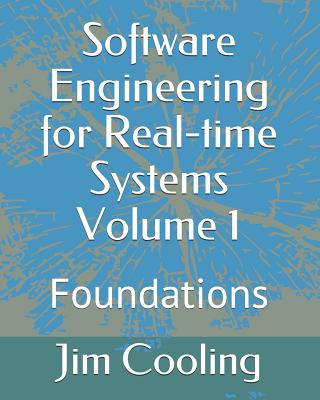 Software Engineering for Real-time Systems Volume 1: Foundations