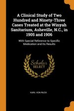 Clinical Study of Two Hundred and Ninety-Three Cases Treated at the Winyah Sanitarium, Asheville, N.C., in 1905 and 1906