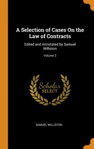 Selection of Cases on the Law of Contracts