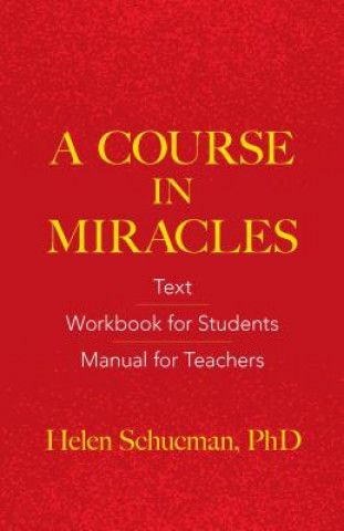 A Course in Miracles: Text, Workbook for Students, Manual for Teachers