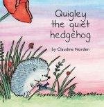 Quigley the Quiet Hedgehog