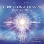 Christ Consciousness Meditations CD: Mystical Union with the Universal Christ
