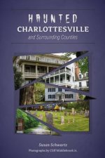 Haunted Charlottesville and Surrounding Counties