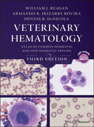 Veterinary Hematology - Atlas of Common Domestic and Non-Domestic Species, Third Edition