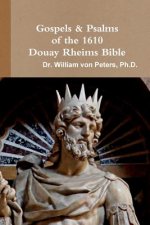 Gospels & Psalms of the 1610 Douay Rheims Bible