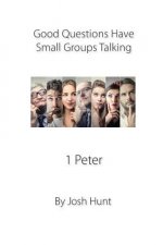 Good Questions Have Groups Talking -- 1 Peter