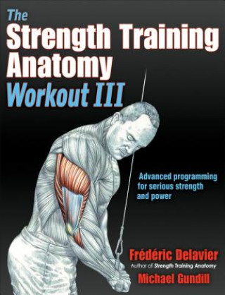 Strength Training Anatomy Workout III (Frederic Delavier,Michael Gundill)(Miękka)