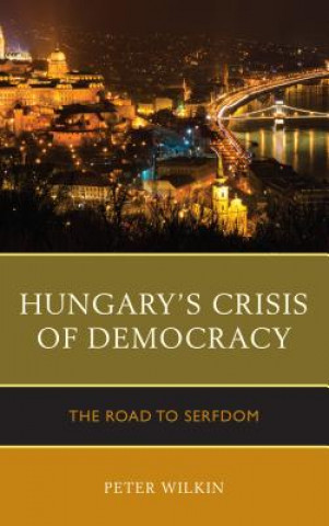 Hungary's Crisis of Democracy