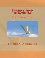 Sparky And Quatrina: The Orphan Girl