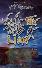 When a Fox Tames a Lion: A Tiny Feral Rose