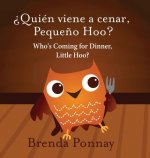 Who's Coming for Dinner, Little Hoo? / ?Quien viene a cenar, Pequeno Hoo?