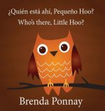 Who's there, Little Hoo? / ?Quien esta ahi, Pequeno Hoo?