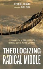 Theologizing in the Radical Middle