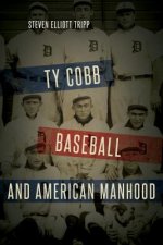 Ty Cobb, Baseball, and American Manhood