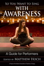 So You Want to Sing with Awareness