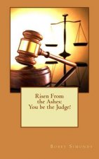 Risen From the Ashes: You be the Judge!