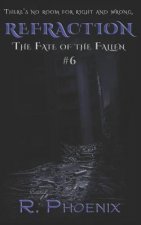 Refraction: (The Fate of the Fallen #6)