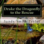 Drake the Dragonfly to the Rescue