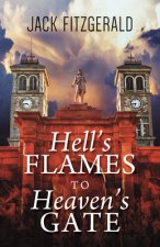 Hell's Flames to Heaven's Gate: A History of the Roman Catholic Church in Newfoundland
