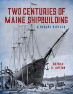 Two Centuries of Maine Shipbuilding