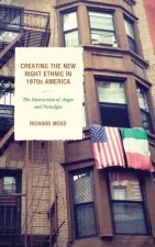 Creating the New Right Ethnic in 1970s America