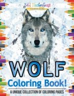 Wolf Coloring Book! A Unique Collection Of Coloring Pages
