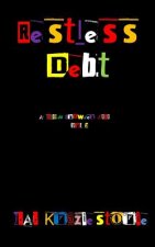 Restless Debt: A Julian Crowder Saga