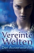Vereinte Welten: Der Auserwählte